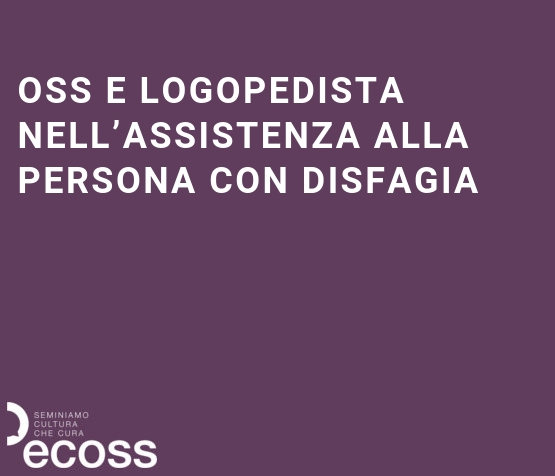 OSS e Logopedista nell’assistenza alla persona con disfagia